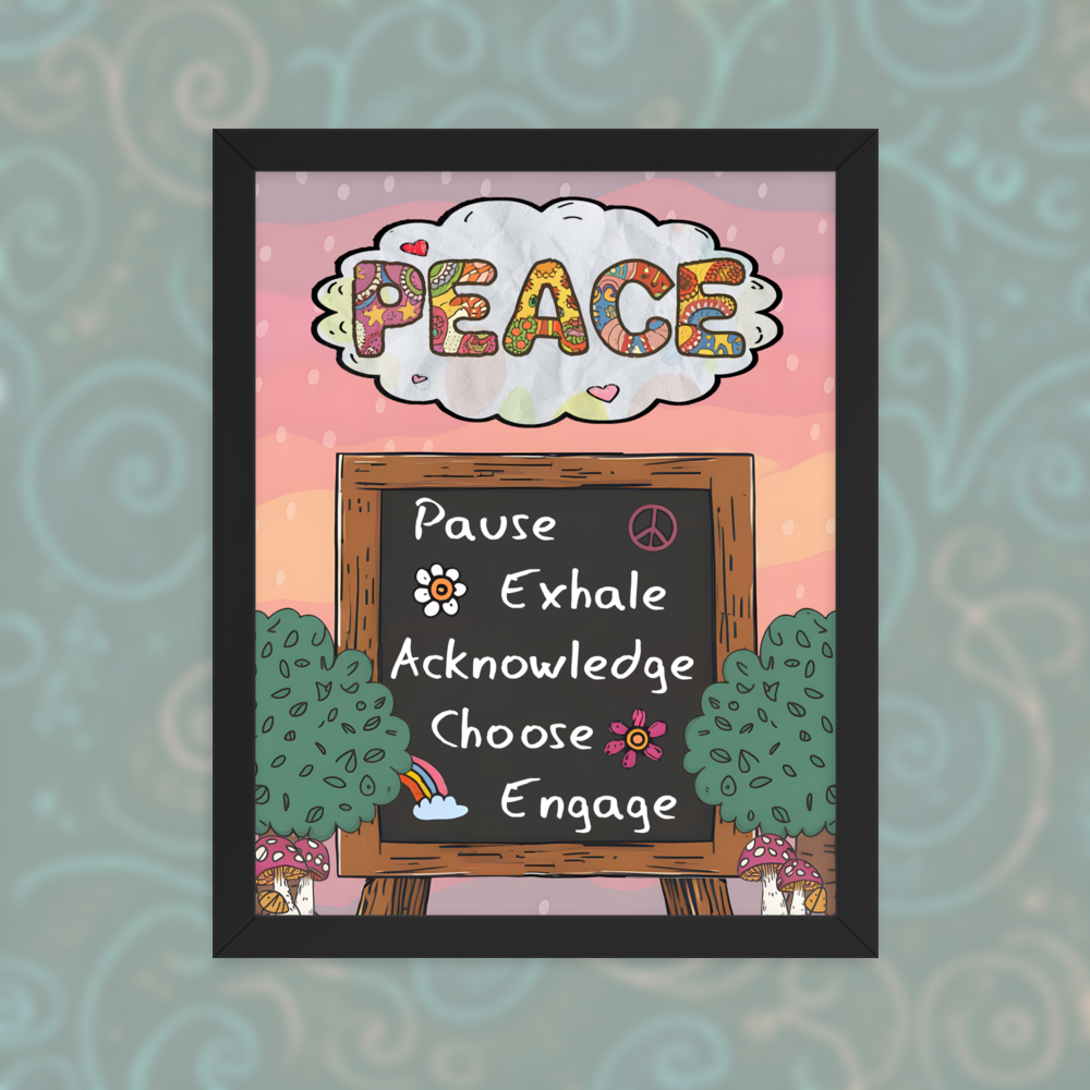 Framed illustrated poster with a black frame titled 'PEACE' featuring a checklist with items: Pause, Exhale, Acknowledge, Choose, Engage. The background includes trees, mushrooms, and a colourful sky with swirls.