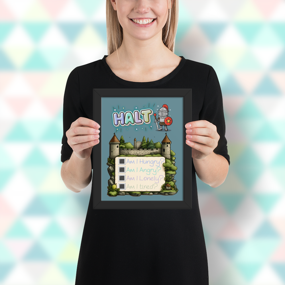 Smiling woman holding a framed illustrated poster with the word 'HALT' at the top, featuring a cute knight character and a castle background. Below, a checklist asks 'Am I Hungry?', 'Am I Angry?', 'Am I Lonely?', 'Am I Tired?'.