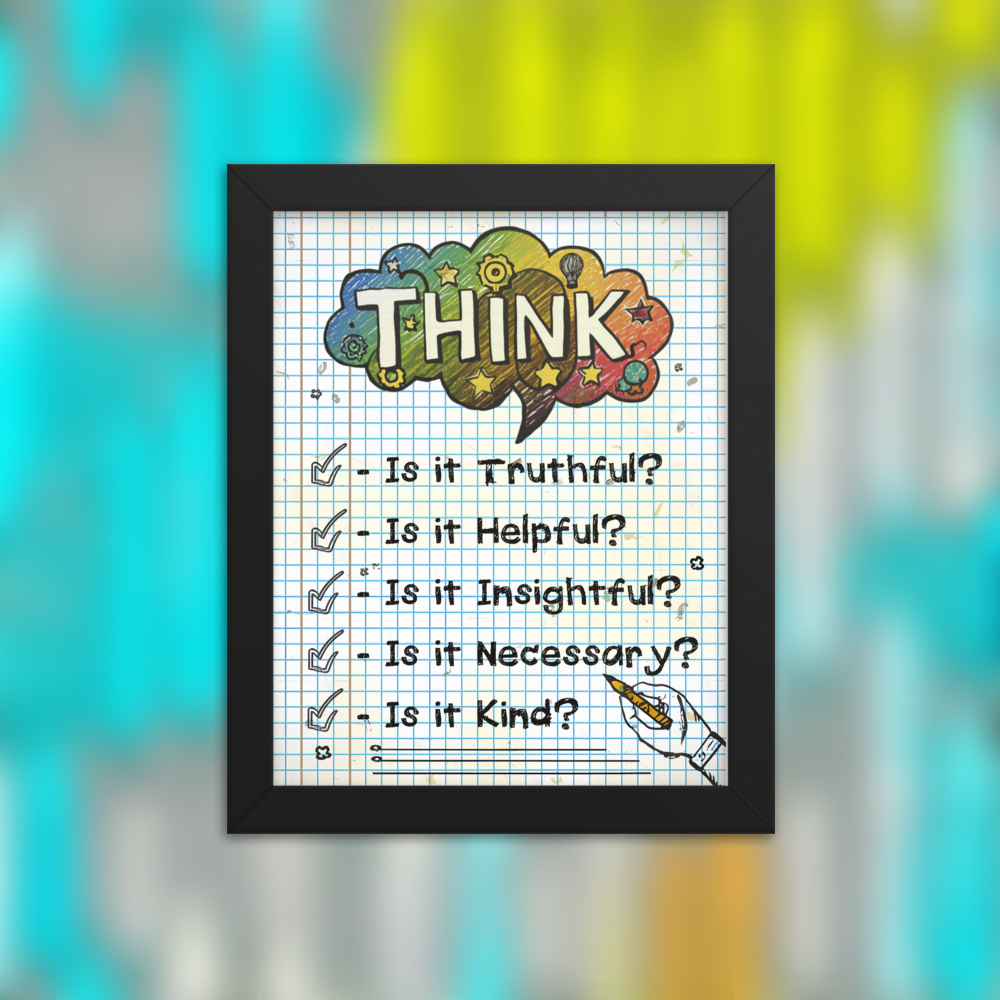 Framed illustrated poster with a black frame titled 'THINK' featuring a checklist with items: Is it Truthful?, Is it Helpful?, Is it Insightful?, Is it Necessary?, Is it Kind?. The background is graph paper with a colourful thought bubble at the top.