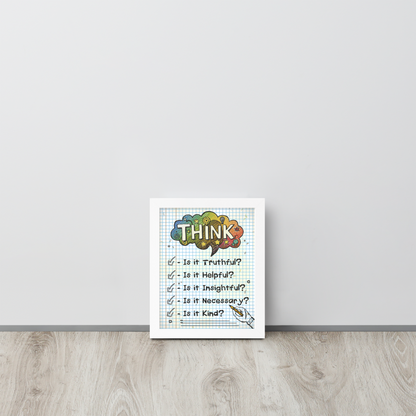 Framed illustrated poster with a white frame titled 'THINK' featuring a checklist with items: Is it Truthful?, Is it Helpful?, Is it Insightful?, Is it Necessary?, Is it Kind?. The poster is leaning against a white wall on a wooden floor.