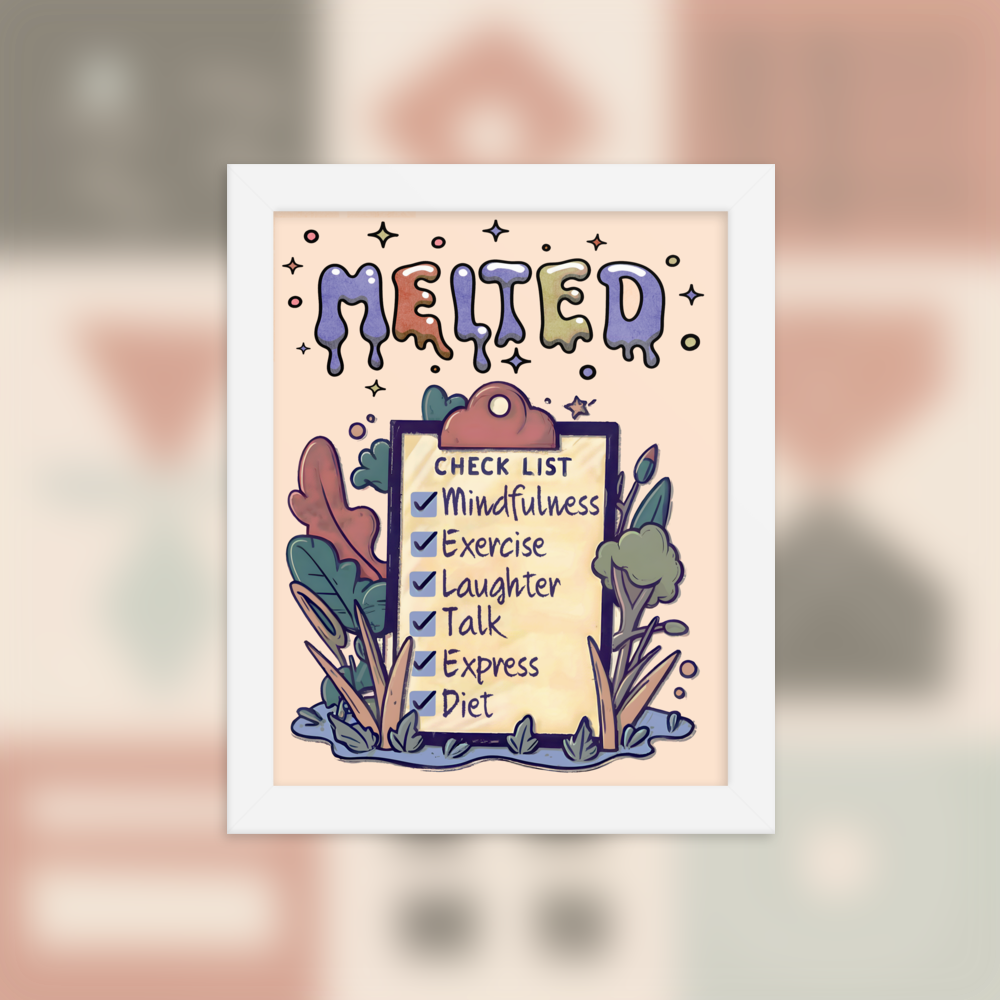 Framed illustrated poster with a white frame titled 'MELTED' featuring a checklist with items: Mindfulness, Exercise, Laughter, Talk, Express, Diet. The background includes whimsical abstract shapes and plants.