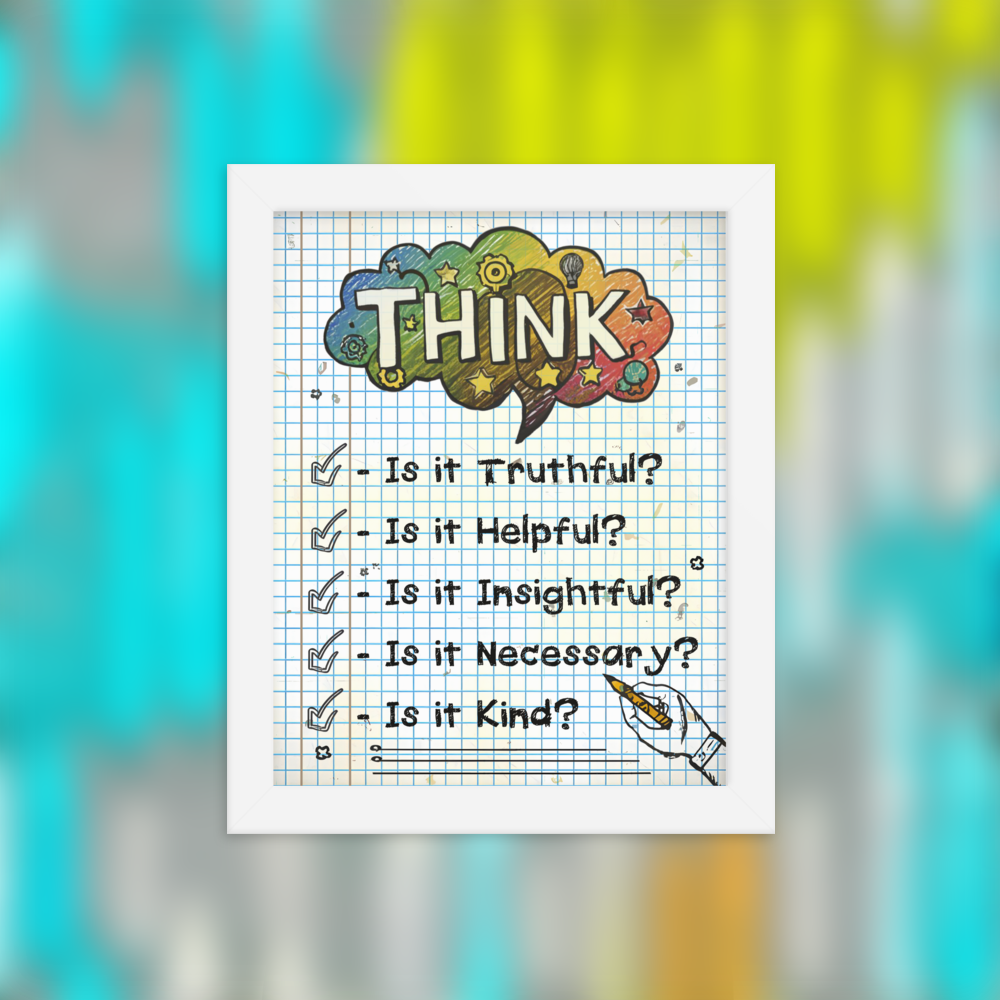 Framed illustrated poster with a white frame titled 'THINK' featuring a checklist with items: Is it Truthful?, Is it Helpful?, Is it Insightful?, Is it Necessary?, Is it Kind?. The background includes graph paper with a colourful thought bubble at the top.